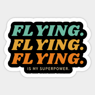 Flying is My Superpower Sticker